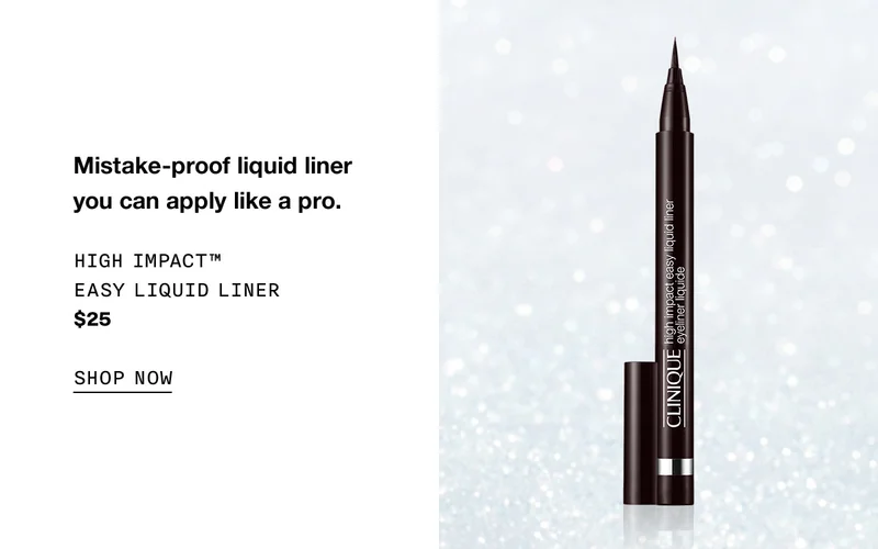 Mistake-proof liquid liner you can apply like a pro. High Impact™ Easy Liquid Liner $25 SHOP NOW