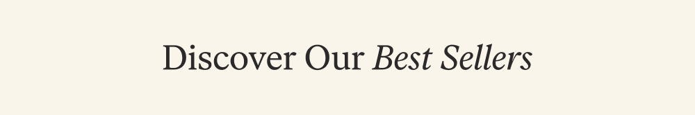 Discover Our Best Sellers