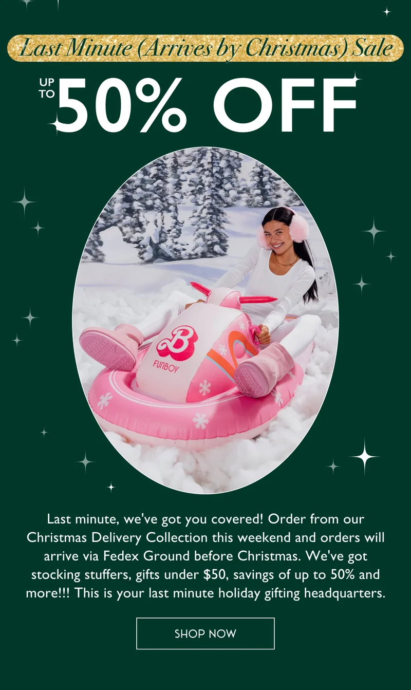 Last Minute (Arrives by Christmas) Sale | Up To 50% Off | Last minute, we've got you covered! Order from our Christmas Delivery Collection this weekend and orders will arrive via Fedex Ground before Christmas. We've got stocking stuffers, gifts under $50, savings of up to 50% and more!!! This is your last minute holiday gifting headquarters. | SHOP NOW