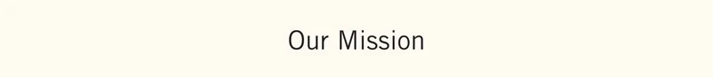 Our Mission