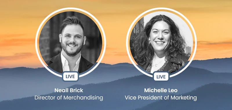 Neall Brick Director of Merchandising | Michelle Leo Vice President of Marketing