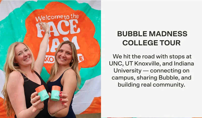 BUBBLE MADNESS COLLEGE TOUR  We hit the road with stops at UNC, UT Knoxville, and Indiana University — connecting on campus, sharing Bubble, and building real community.
