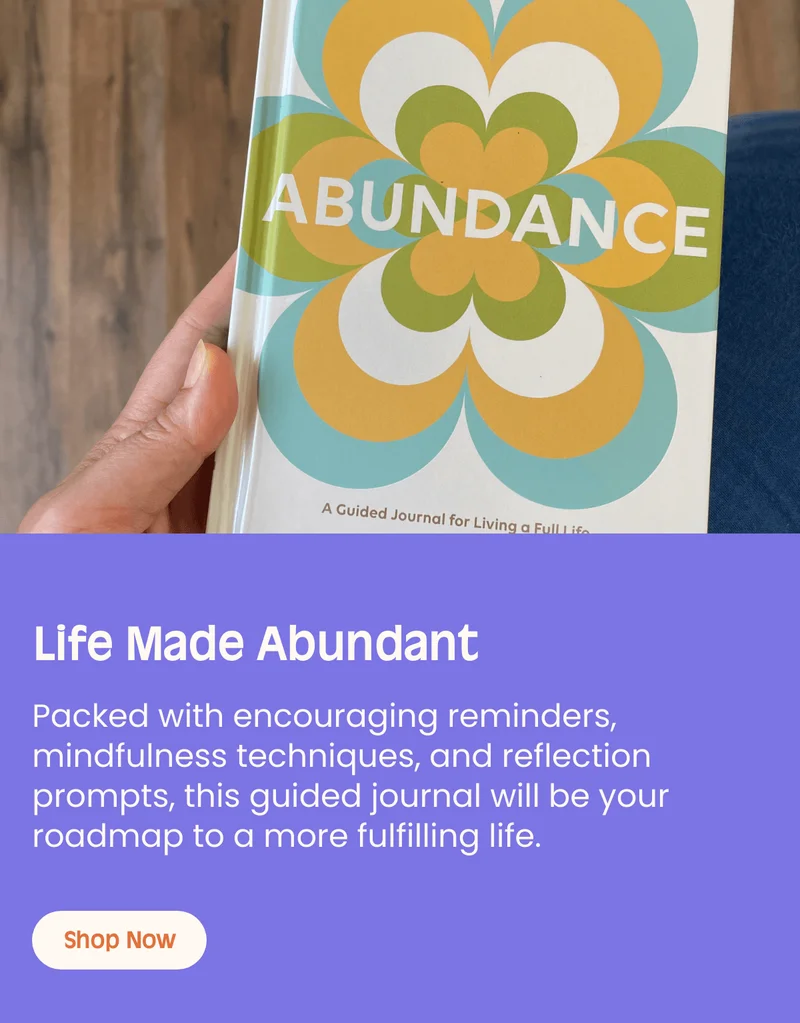 Life Made Abundant Packed with encouraging reminders, mindfulness techniques, and reflection prompts, this guided journal will be your roadmap to a more fulfilling life. Shop Now