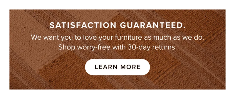 Satisfaction Guaranteed: Learn more about our 30-day satisfaction guarantee.