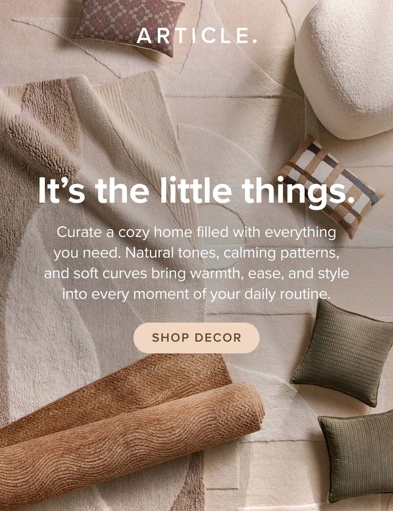 Shop decor. Natural tones, calming patterns, and soft curves bring warmth, ease, and style into every moment of your daily routine.