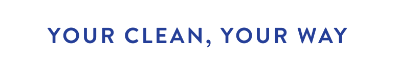 Your Clean, Your Way