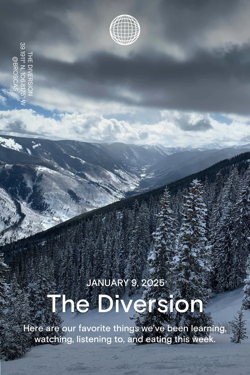 Western Rise: January 9, 2025 - The Diversion - Here are our favorite things we’ve been learning, watching, listening to, and eating this week.Western Rise: July 11, 2024 - The Diversion - Here are our favorite things we’ve been learning, watching, listening to, and eating this week.