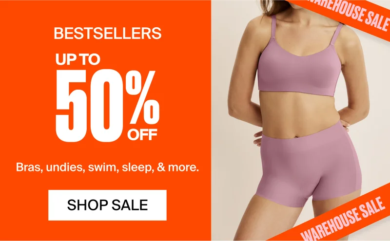BESTSELLERS UP TO 50% OFF. Bras, undies, swim, sleep, & more. SHOP SALE