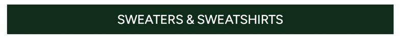 SWEATERS & SWEATSHIRTS