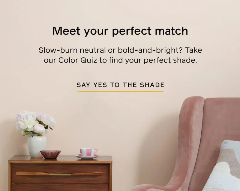 Meet your perfect match. Slow-burn neutral or bold-and-bright? Take our Color Quiz to find your perfect shade. SAY YES TO THE SHADE