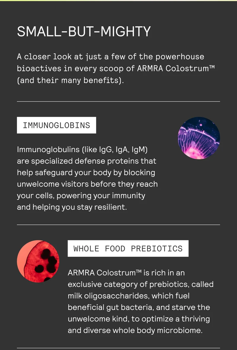 SMALL-BUT-MIGHTY  A closer look at just a few of the powerhouse bioactives in every scoop of ARMRA Colostrum™ (and their many benefits).