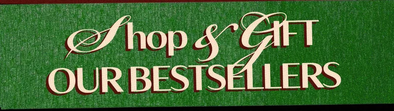 HEADER: SHOP & GIFT OUR BESTSELLERS
