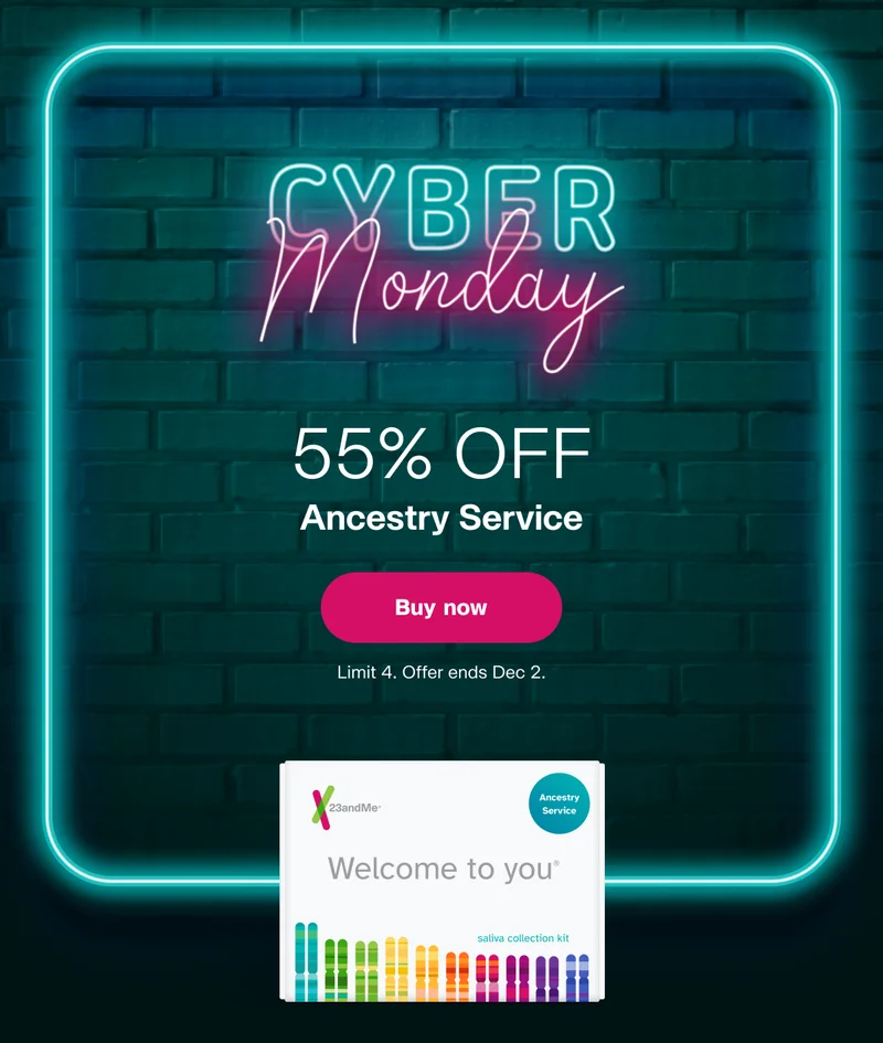 CYBER MONDAY | 55% OFF Ancestry Service | Buy now | Limit 4. Offer ends Dec 2.