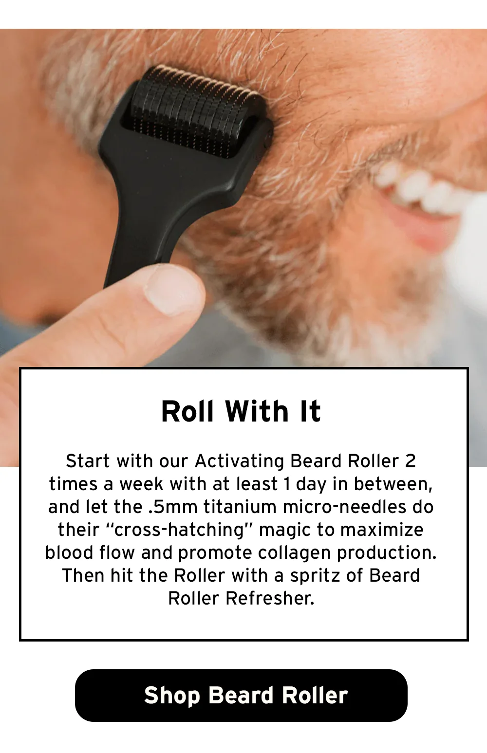 Roll with it. Shop beard roller.