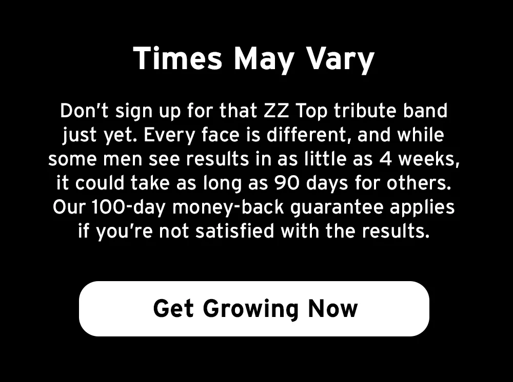 Times may vary. Get growing now.