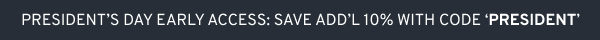 Use code "President" for additional 10% off
