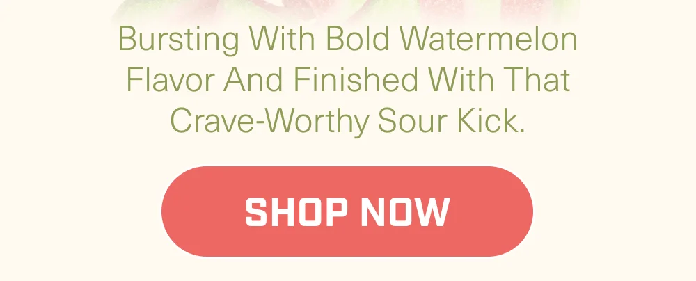Bold watermelon flavor