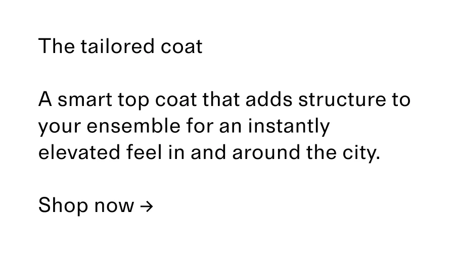 The tailored coat Shop now