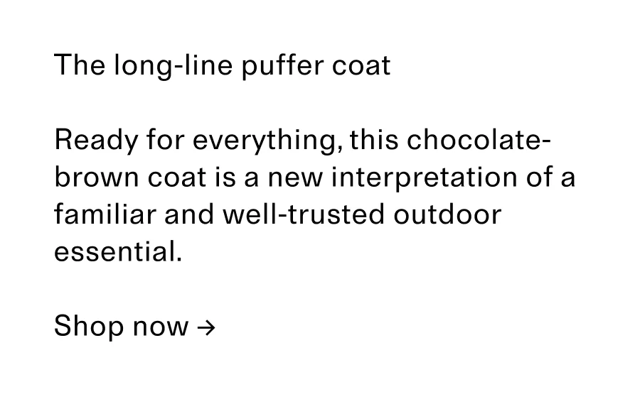 The long-line puffer coat Shop now