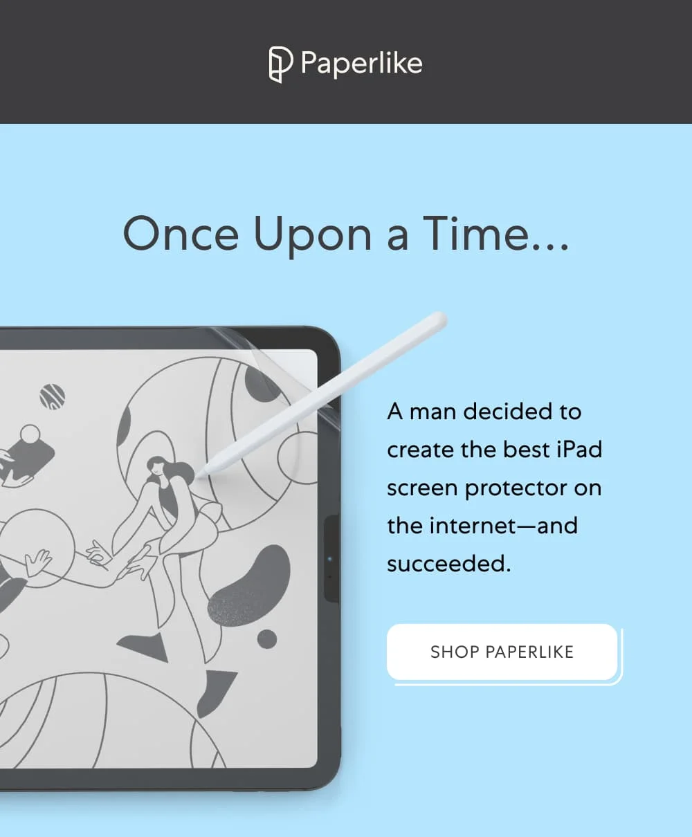 Once Upon a Time… A man decided to create the best iPad screen protector on the internet—and succeeded.   [Shop Paperlike]