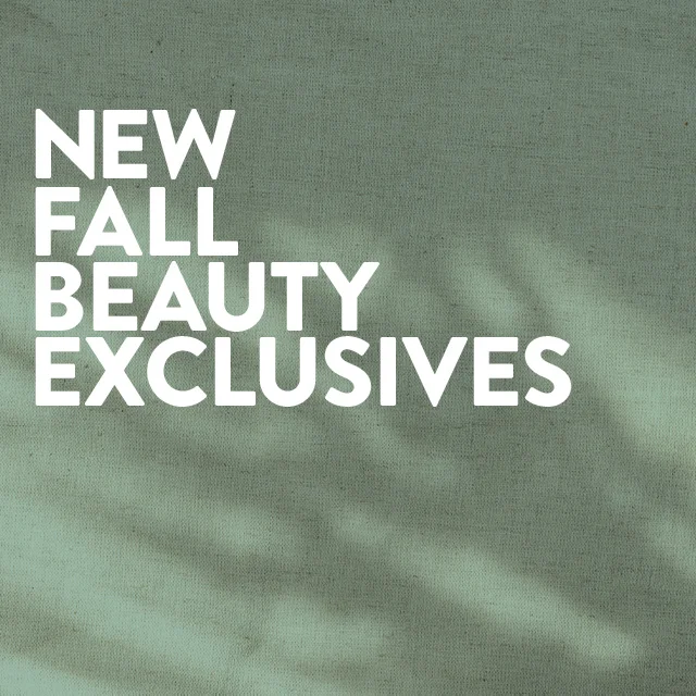 New Fall Beauty Exclusives