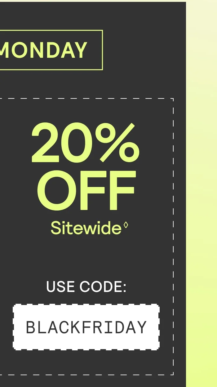 20% off Sitewide Use Code BLACKFRIDAY 20% off Sitewide Use Code BLACKFRIDAY