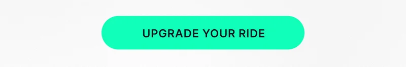 upgrade your ride