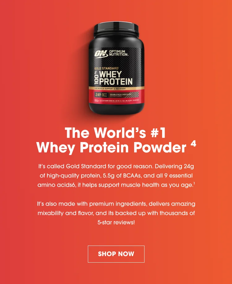 Optimum Nutrition Gold Standard 100% Whey 24g Protein 5.5g BCAAs All 9 Essential Amino Acids The World's #1 Whey Protein Powder Supports muscle health with: Premium ingredients Mixability Flavor Thousands of 5-star reviews SHOP NOW