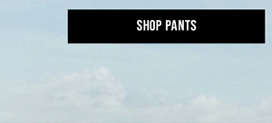 Shop Pants