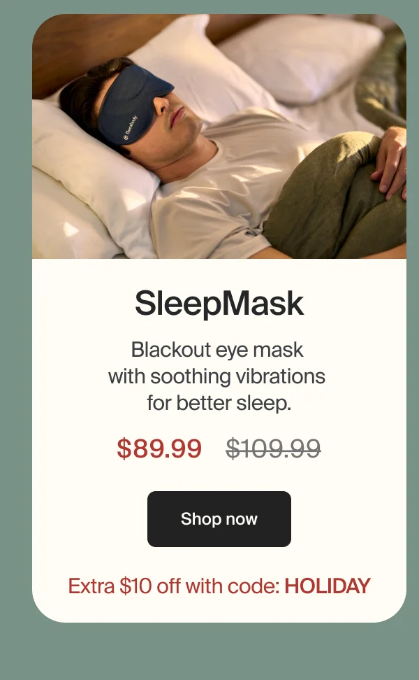 SleepMask | Blackout eye mask  with soothing vibrations  for better sleep. | $89.99 | Shop now | Extra $10 off with code: HOLIDAY