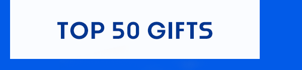 top 50 gifts top 50 gifts