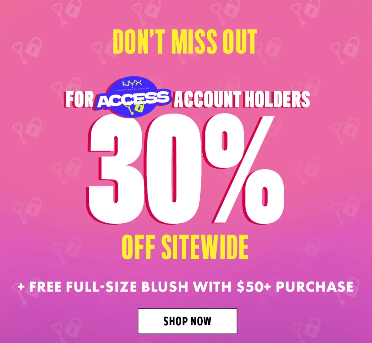 Don't miss out. 30% off sitewide