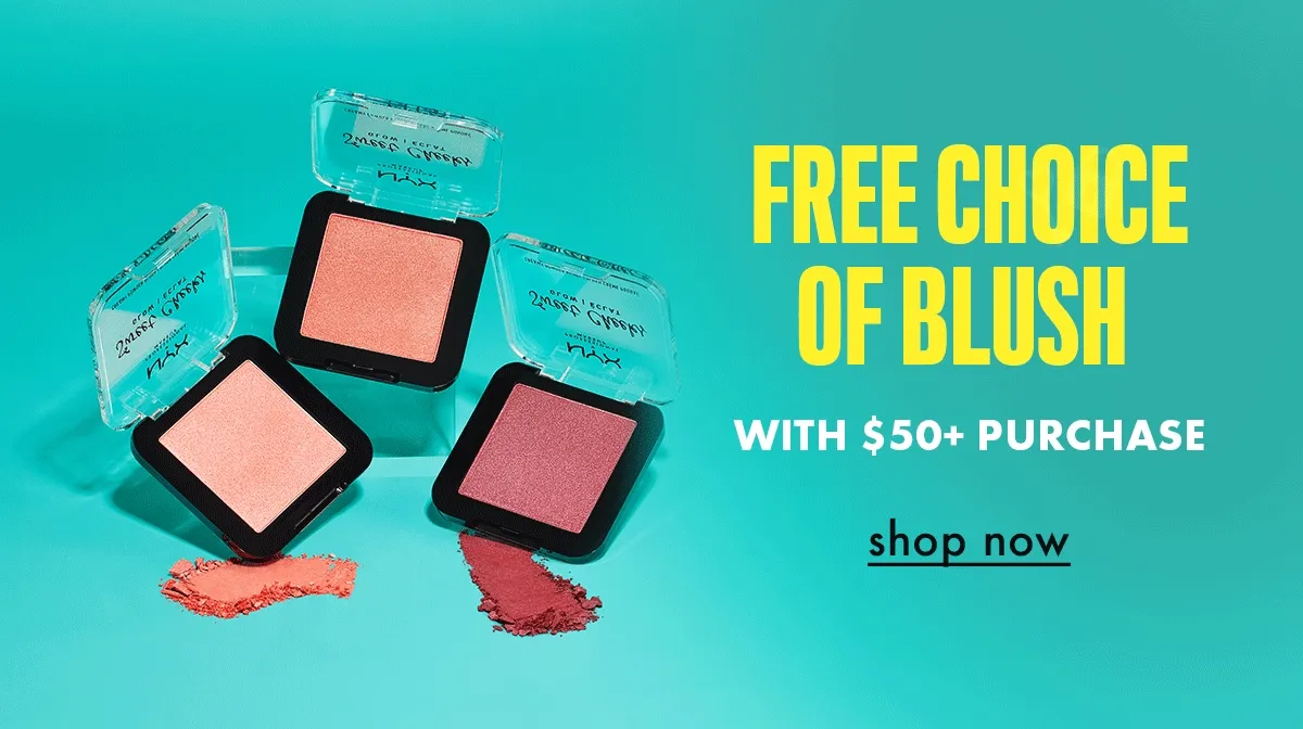 free choice of blush with $50 purchase