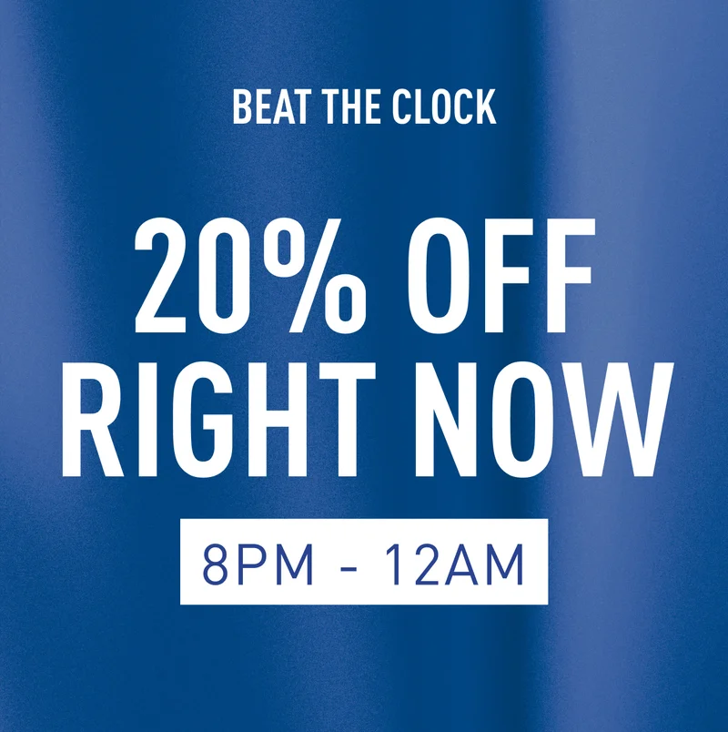 BEAT THE CLOCK | 20% OFF RIGHT NOW