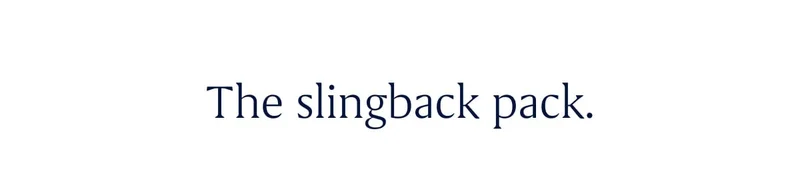 The slingback pack.
