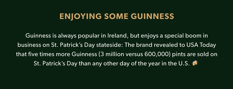 TOAST LIKE THE IRISH. To really get in the Irish spirit, say "sláinte" (pronounced "slaan-sha") before you clink your glass of Guinness with your mates. It means "health" and it's a shorter way of saying you're drinking to someone's health. So sláinte! 🍻