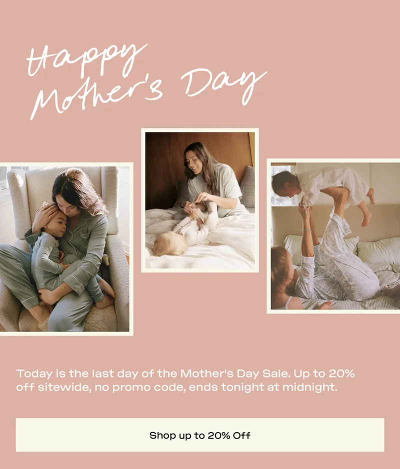 Mother's Day Sale Ends Tonight! Shop up to 20% off! Mother's Day Sale Ends Tonight! Shop up to 20% off!