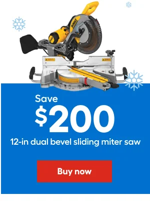 Save $200 12-in dual bevel sliding miter saw.