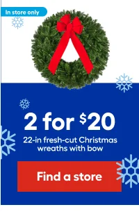 2 for $20. 22-in fresh-cut Christmas wreaths with bow.