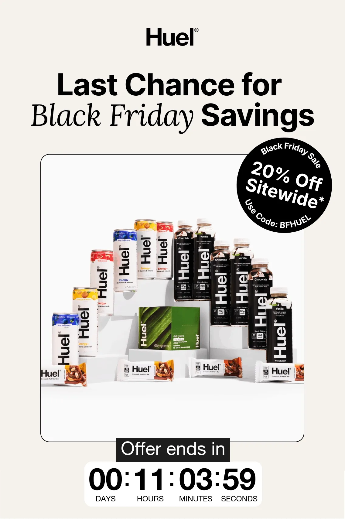 GET 20% OFF WITH HUEL'S BLACK FRIDAY SALE