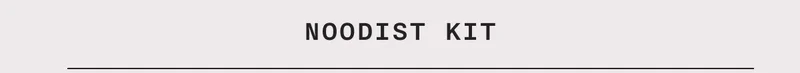 NOODIST KIT