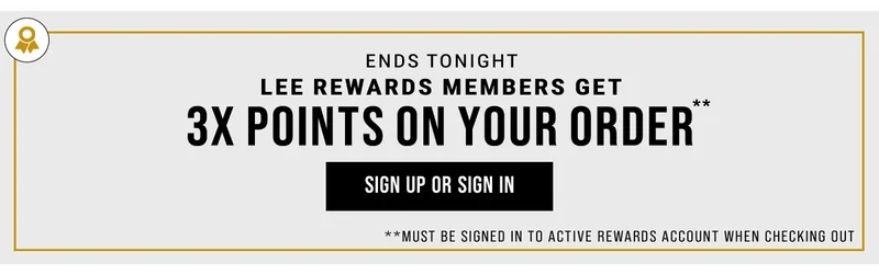 Ends tonight lee rewards members get 3x points on your order**