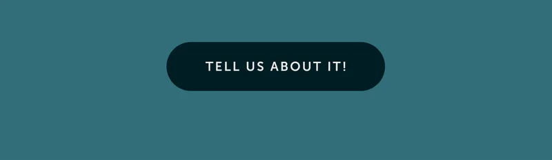 Tell us about it!