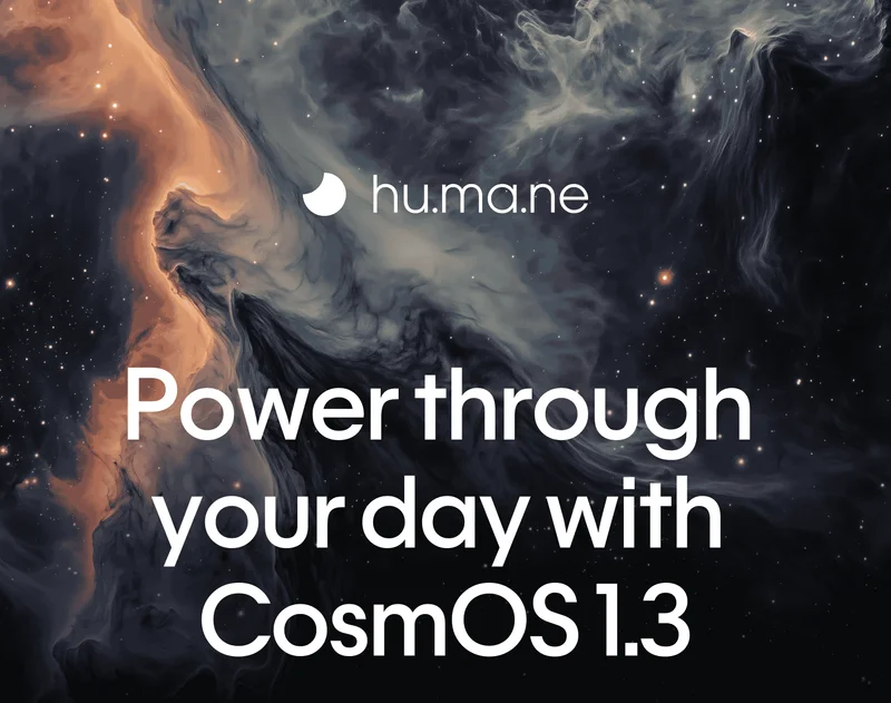 Power through your day with CosmOS 1.3