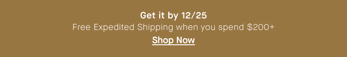 Free Expedited Shipping when you spend $200