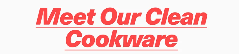 Meet Our Clean Cookware