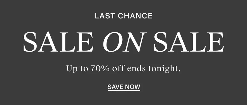 Last day to save up to 70% off sale items