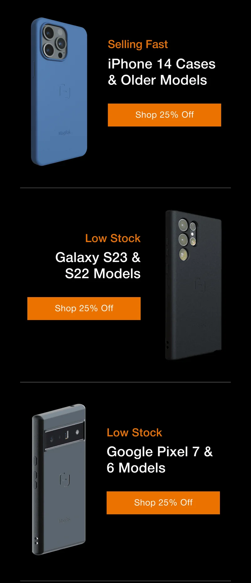 iPhone 14 Cases & Older Models, Galaxy S23 & S22 Models, Google Pixel 7 & 6 Models