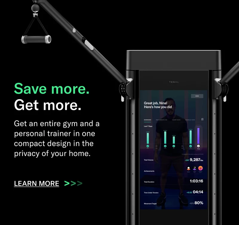 Save more. Get more.  BODY: Get an entire gym and a personal trainer in one compact design in the privacy of your home.