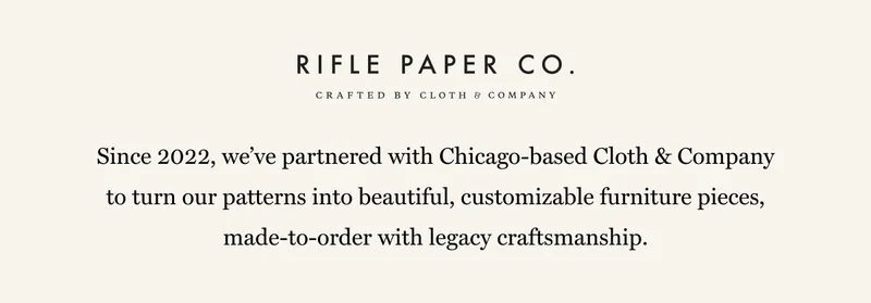 Since 2022, we’ve partnered with Chicago-based Cloth & Company to turn our patterns into beautiful, customizable furniture pieces, made-to-order with legacy craftsmanship.